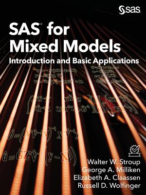 SAS for Mixed Models: Introduction and Basic Applications - Walter W. Stroup