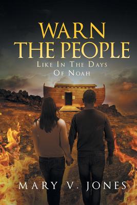 Warn The People Like In The Days Of Noah - Mary V. Jones