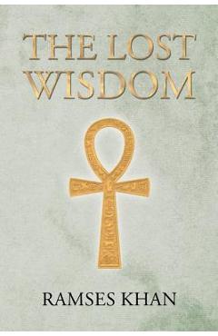 Coperta cărții 'The Lost Wisdom - Ramses Khan'