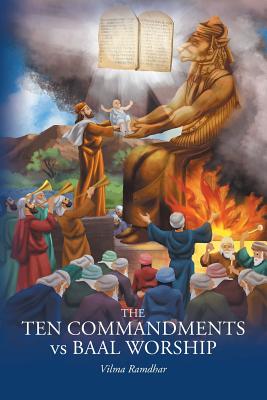 The Ten Commandments vs Baal Worship - Vilma Ramdhar