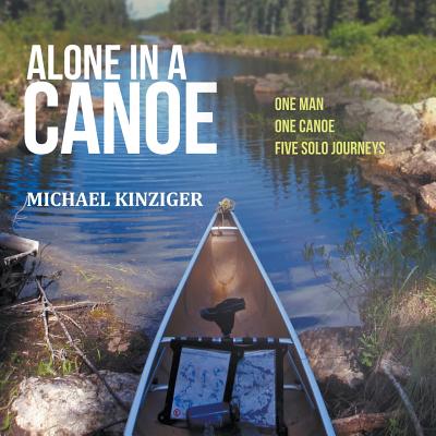 Alone in a Canoe - Michael Kinziger
