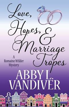 Coperta cărții 'Love, Hopes, & Marriage Tropes - Abby L. Vandiver'