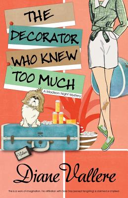 The Decorator Who Knew Too Much - Diane Vallere