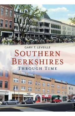 Coperta cărții 'Southern Berkshires Through Time - Gary T. Leveille'