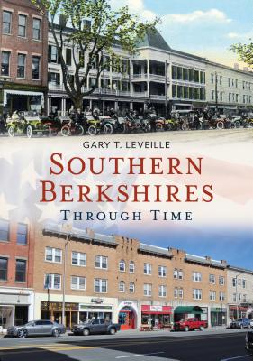 Coperta cărții 'Southern Berkshires Through Time - Gary T. Leveille'
