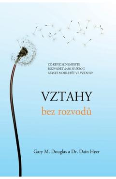 Coperta cărții 'Vztahy bez rozvodů (Czech) - Gary M. Douglas'
