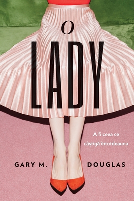 O Lady (Romanian) - Gary M. Douglas