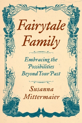 Fairytale Family - Susanna Mittermaier