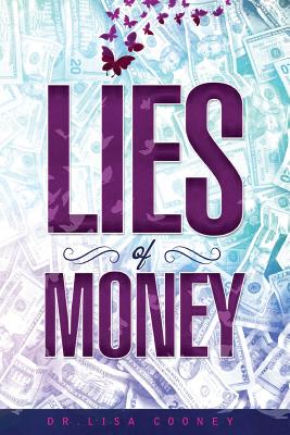 Lies of Money: Who Are You Being? - Lisa Cooney