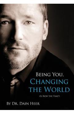 Poza produsului Being You, Changing the World - Dain Heer