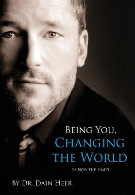 Being You, Changing the World - Dain Heer