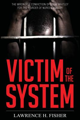 Victim of the System - Lawrence H. Fisher