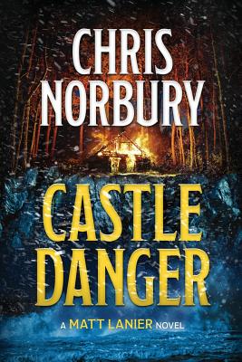 CASTLE DANGER (Matt Lanier, #2) - Chris Norbury