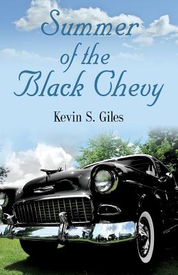 Summer of the Black Chevy - Kevin S. Giles