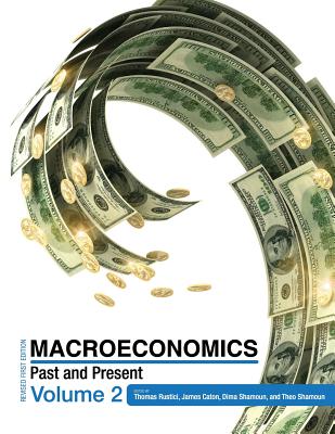 Macroeconomics: Past and Present Volume 2 - Thomas Rustici