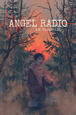 Angel Radio - A. M. Blaushild