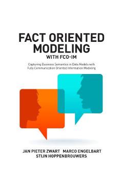 Coperta cărții 'Fact Oriented Modeling with FCO-IM: Capturing Business Semantics in Data Models with Fully Communication Oriented'