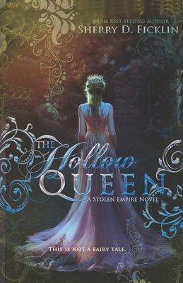 The Hollow Queen - Sherry D. Ficklin