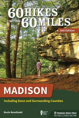 Coperta cărții '60 Hikes Within 60 Miles: Madison: Including Dane and Surrounding Counties - Kevin Revolinski'