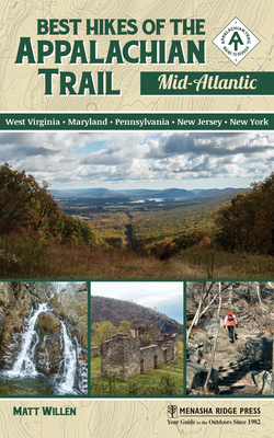 Best Hikes of the Appalachian Trail: Mid-Atlantic - Matt Willen