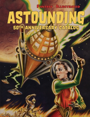 Fantasy Illustrated Astounding 50th Anniversary Catalog: Collectible Pulp Magazines, Science Fiction, & Horror Books - Dave Smith