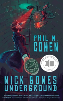 Nick Bones Underground - Phil M. Cohen