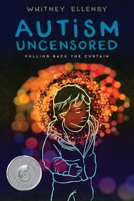 Autism Uncensored: Pulling Back the Curtain - Whitney Ellenby