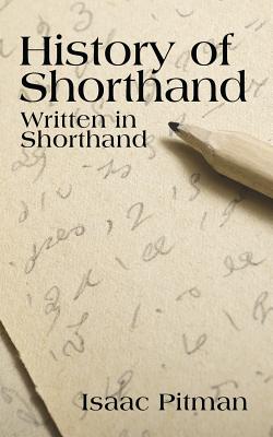 A History of Shorthand, Written in Shorthand - Isaac Pitman