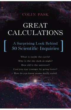 Coperta cărții 'Great Calculations: A Surprising Look Behind 50 Scientific Inquiries - Colin Pask'