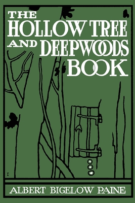 The Hollow Tree and Deep Woods Book - Albert B. Paine
