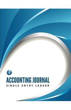Coperta cărții 'Accounting Journal, Single Entry Ledger - Speedy Publishing Llc'