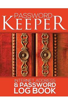 Coperta cărții 'Password Keeper (Internet Address & Password Log Book) - Speedy Publishing Llc'