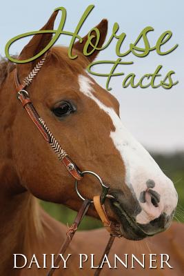 Horse Facts Daily Planner - Speedy Publishing Llc