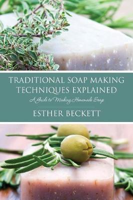 Traditional Soap Making Techniques Explained - Esther Beckett