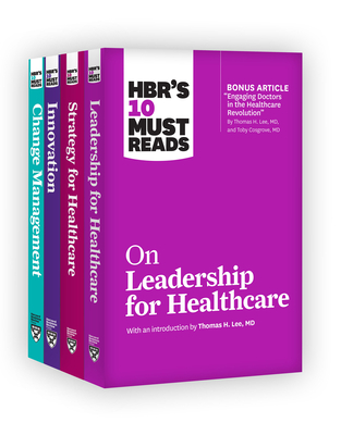 Hbr's 10 Must Reads for Healthcare Leaders Collection - Harvard Business Review