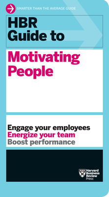 HBR Guide to Motivating People (HBR Guide Series) - Harvard Business Review