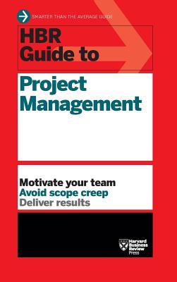 HBR Guide to Project Management (HBR Guide Series) - Harvard Business Review