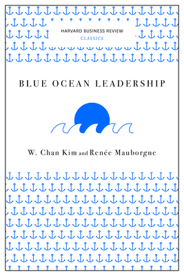Blue Ocean Leadership - W. Chan Kim