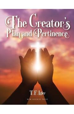 Coperta cărții 'The Creator's Plan and Pertinence - Thomas Igler'