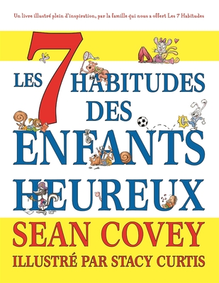 Les 7 Habitudes Des Enfants Heureux - Sean Covey