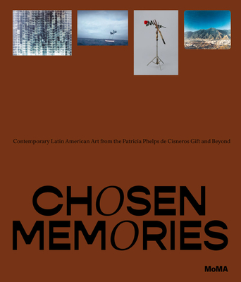 Chosen Memories: Contemporary Latin American Art from the Patricia Phelps de Cisneros Gift and Beyond - Ines Katzenstein