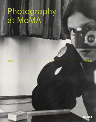 Photography at Moma: 1920 to 1960 - Quentin Bajac