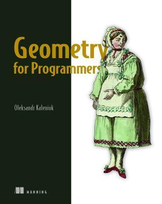 Geometry for Programmers - Oleksandr Kaleniuk