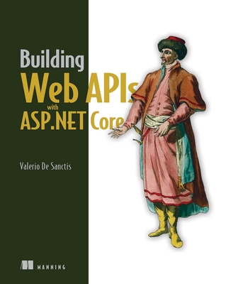 Building Web APIs with ASP.NET Core - Valerio De Sanctis