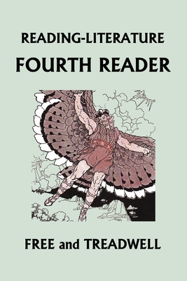 READING-LITERATURE Fourth Reader (Black and White Edition) (Yesterday's Classics) - Harriette Taylor Treadwell