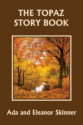 The Topaz Story Book (Yesterday's Classics) - Ada M. Skinner