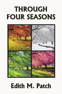 Through Four Seasons - Edith M. Patch