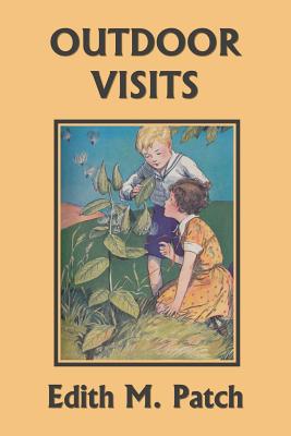 Outdoor Visits (Yesterday's Classics) - Edith M. Patch