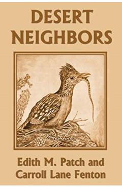 Desert Neighbors (Yesterday's Classics) - Edith M. Patch