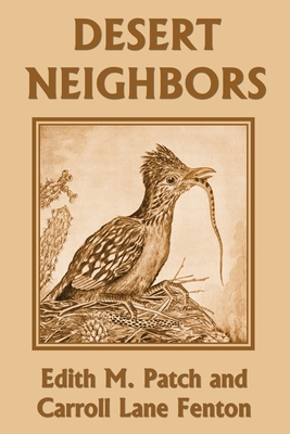 Desert Neighbors (Yesterday's Classics) - Edith M. Patch